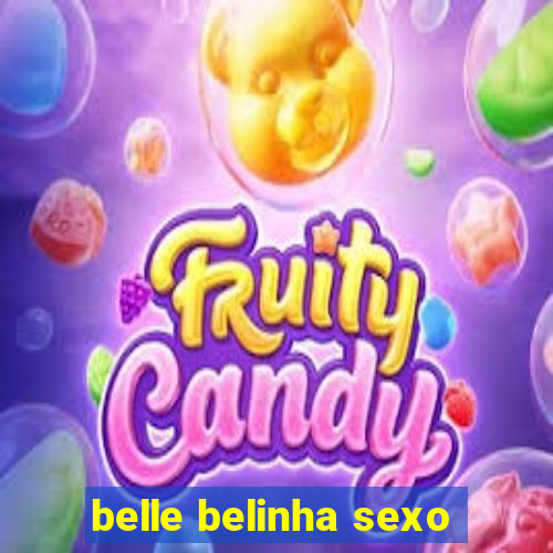 belle belinha sexo